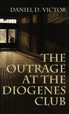 Outrage at the Diogenes Club (Sherlock Holmes and the American Literati Book 4) - Victor, Daniel D