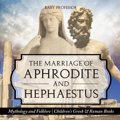 The Marriage of Aphrodite and Hephaestus - Mythology and Folklore   Children's Greek & Roman Books - Baby