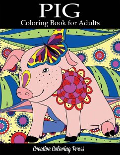 Pig Coloring Book - Creative Coloring; Adult Coloring Books