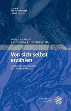 Von Sich Selbst Erzahlen: Historische Dimensionen Des Ich-Erzahlens: 26 (Studien Zur Historischen Poetik)