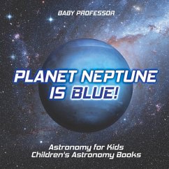 Cover Planet Neptune is Blue! Astronomy for Kids   Children's Astronomy Books