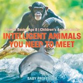 Intelligent Animals You Need to Meet - Animal Books Age 8   Children's Animal Books