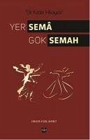 Yer Sema Gök Sema - Fazil Ahmet, Orhan