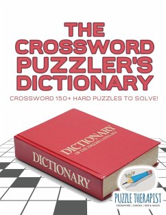 The Crossword Puzzler's Dictionary   Crossword 150+ Hard Puzzles to Solve! - Puzzle Therapist