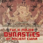 The 10 Major Dynasties of Ancient China - Ancient History 3rd Grade   Children's Ancient History