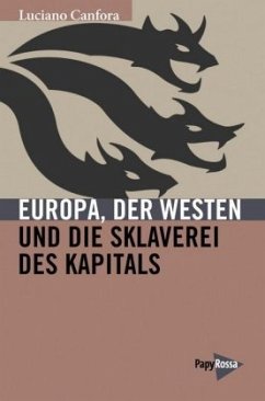 Europa, der Westen und die Sklaverei des Kapitals - Canfora, Luciano