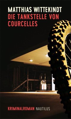 Die Tankstelle von Courcelles - Wittekindt, Matthias