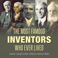 The Most Famous Inventors Who Ever Lived   Inventor's Guide for Kids   Children's Inventors Books - Tech Tron