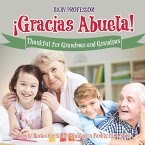 ¡Gracias Abuela! Thankful for Grandmas and Grandpas - Family Books for Kids   Children's Family Life Book