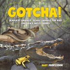 Gotcha! Deadliest Animals   Deadly Animals for Kids   Children's Safety Books