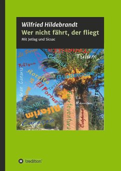 Wer nicht fährt, der fliegt - Hildebrandt, Wilfried