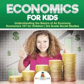 Economics for Kids - Understanding the Basics of An Economy   Economics 101 for Children   3rd Grade Social Studies