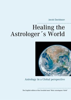 Healing the Astrologer´s World - Davidsson, Jacob