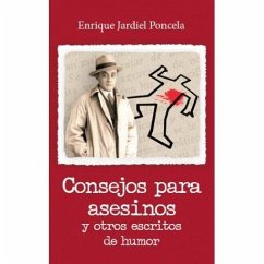 Consejos para asesinos y otros escritos de humor - Jardiel Poncela, Enrique; Gallud Jardiel, Enrique