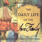 The Daily Life of the Inca Family - History 3rd Grade   Children's History Books