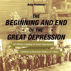 The Beginning and End of the Great Depression - US History Leading to Great Depression   Children's American History of 1900s - Baby
