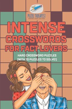 Intense Crosswords for Fact Lovers   Hard Crossword Puzzles (with 70 puzzles to solve!) - Puzzle Therapist