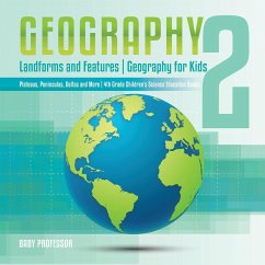 Geography 2 - Landforms and Features   Geography for Kids - Plateaus, Peninsulas, Deltas and More   4th Grade Children's Science Education books - Baby