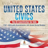 United States Civics - The US Constitution for Kids   1787 - 2016 with Amendments   4th Grade Social Studies