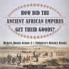 How Did The Ancient African Empires Get... - Bild 1