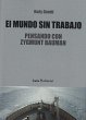 El mundo sin trabajo : pensando con... - Bild 1