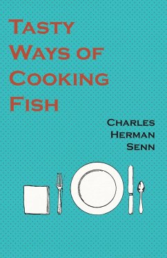 Tasty Ways of Cooking Fish - Senn, Charles Herman