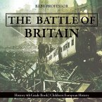 The Battle of Britain - History 4th Grade Book   Children's European History