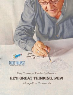 Hey! Great Thinking, Pop!   Easy Crossword Puzzles for Seniors   81 Large Print Crosswords - Puzzle Therapist