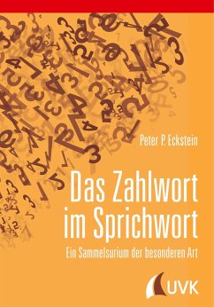 Das Zahlwort im Sprichwort - Eckstein, Peter P.