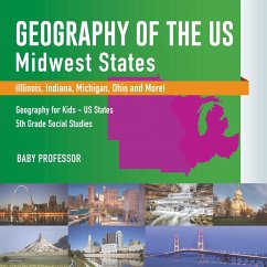 Geography of the US - Midwest States (Illinois, Indiana, Michigan, Ohio and More)   Geography for Kids - US States   5th Grade Social Studies - Baby