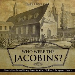 Who Were the Jacobins? French Revolution History Book for Kids   Children's European History - Baby