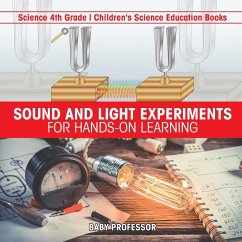 Sound and Light Experiments for Hands-on Learning - Science 4th Grade   Children's Science Education Books - Baby