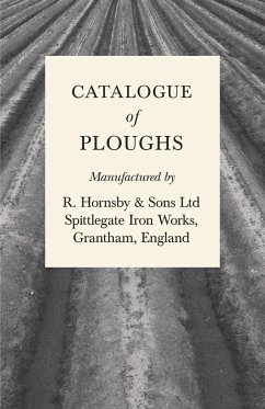 Catalogue of Ploughs Manufactured by R. Hornsby & Sons Ltd - Spittlegate Iron Works, Grantham, England - Anon