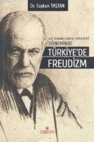 Gec Osmanli - Erken Cumhuriyet Döneminde Türkiyede Freudizm - Tastan, Coskun