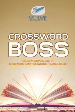Crossword Boss   Crossword Puzzles for Crossword Fanatics (with 86 Puzzles to Do!) - Puzzle Therapist
