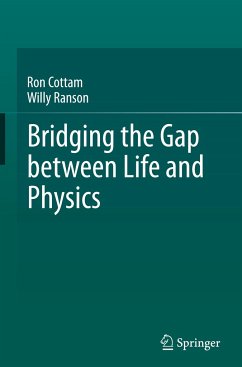 Bridging the Gap between Life and Physics - Cottam, Ron;Ranson, Willy