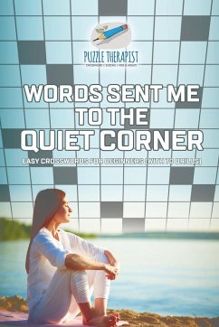 Words Sent Me to the Quiet Corner   Easy Crosswords for Beginners (with 70 drills) - Puzzle Therapist