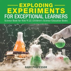 Exploding Experiments for Exceptional Learners - Science Book for Kids 9-12   Children's Science Education Books - Baby