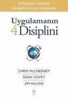 Uygulamanin 4 Disiplini - Covey, Sean; Huling, Jim; McChesney, Chris