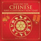 Why Do The Chinese Have A Different New Year? Holiday Book for Kindergarten   Children's Chinese New Year Books