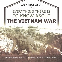 Everything There Is to Know about the Vietnam War - History Facts Books   Children's War & Military Books - Baby