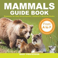 Mammals Guide Book - From A to F   Mammals for Kids Encyclopedia   Children's Mammal Books - Baby