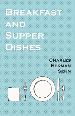 Breakfast and Supper Dishes - Senn, Charles Herman