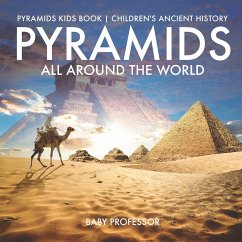 Pyramids All Around the World   Pyramids Kids Book   Children's Ancient History - Baby