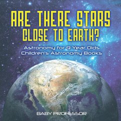 Are There Stars Close To Earth? Astronomy for 9 Year Olds   Children's Astronomy Books - Baby