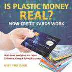 Is Plastic Money Real? How Credit Cards Work - Math Book Nonfiction 9th Grade   Children's Money & Saving Reference