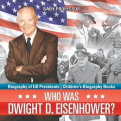 Who Was Dwight D. Eisenhower? Biography of US Presidents   Children's Biography Books - Baby