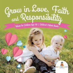 Grow in Love, Faith and Responsibility - Values for Children Age 4-8   Children's Values Books - Baby