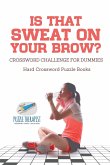 Is That Sweat on Your Brow?   Hard Crossword Puzzle Books   Crossword Challenge for Dummies