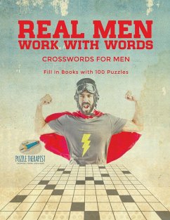 Real Men Work with Words   Crosswords for Men   Fill in Books with 100 Puzzles - Puzzle Therapist